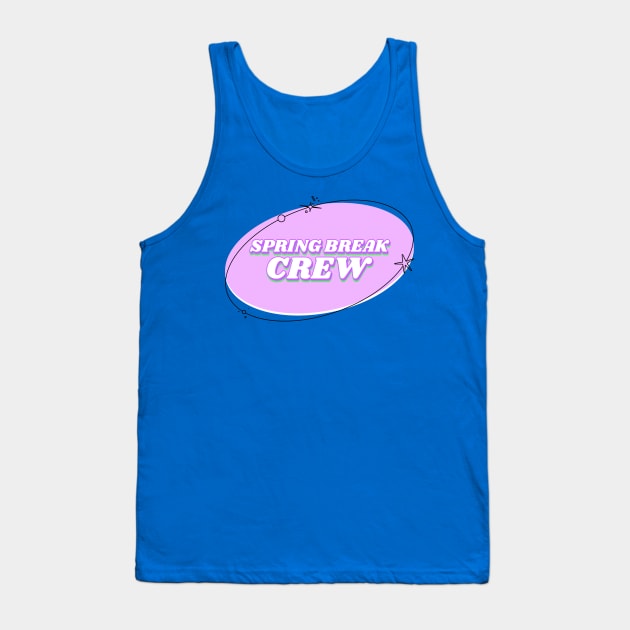 Spring Break Crew Spring Breakers Tank Top by Tip Top Tee's